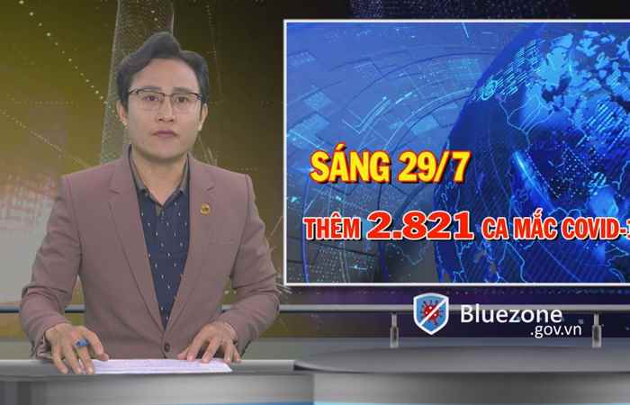 Bản tin chung tay phòng, chống dịch Covid-19 (29-07-2021)