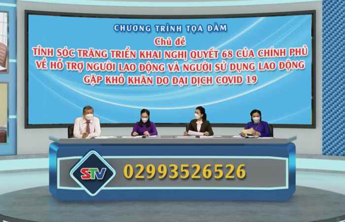 Chương trình tọa đàm: Tỉnh Sóc Trăng triển khai nghị quyết 68 của Chính phủ về hỗ trợ người lao động và người sử dụng lao động gặp khó khăn do đại dịch Covid-19 ( 27-08-2021)