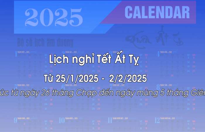 Lịch nghỉ Tết Nguyên đán Ất Tỵ và nghỉ lễ năm 2025