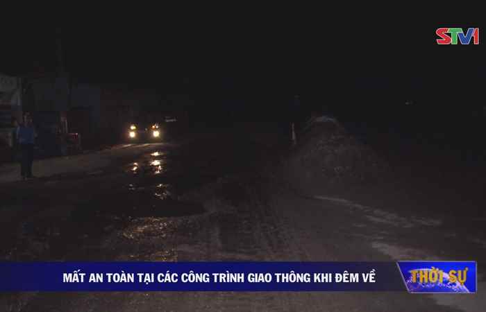 Mất an toàn tại các công trình giao thông khi đêm về