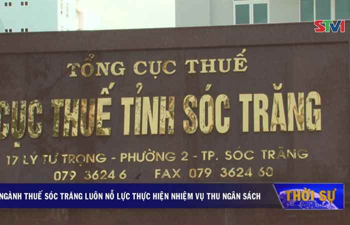 Ngành Thuế Sóc Trăng nỗ lực thực hiện nhiệm vụ thu ngân sách