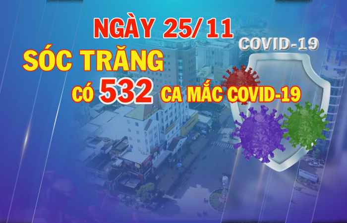 Ngày 25-11, Sóc Trăng ghi nhận 532 ca mắc COVID-19  