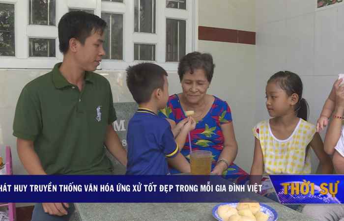 Phát huy truyền thống văn hóa ứng xử tốt đẹp trong mỗi gia đình Việt