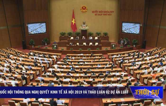 Quốc Hội thông qua Nghị quyết kinh tế-xã hội năm 2019  
