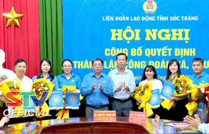 Sóc Trăng: Công bố Quyết định thành lập các Công đoàn xã, phường