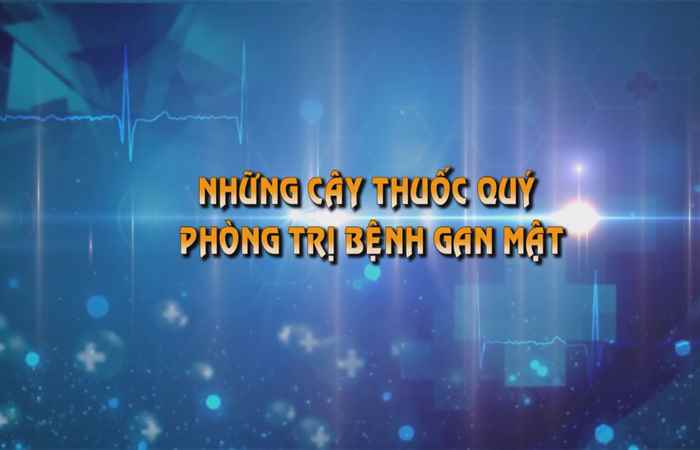 Sống khỏe 360 - Những cây thuốc quý phòng trừ gan mật 09-11-2019