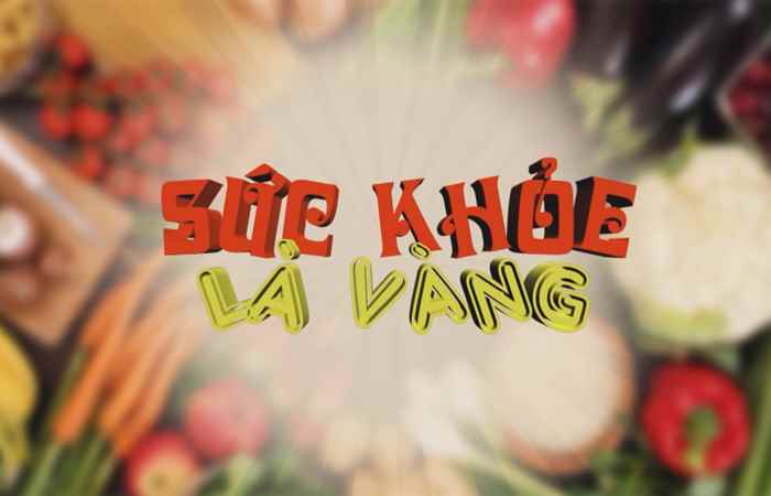 Sức khỏe là vàng 14-02-2018