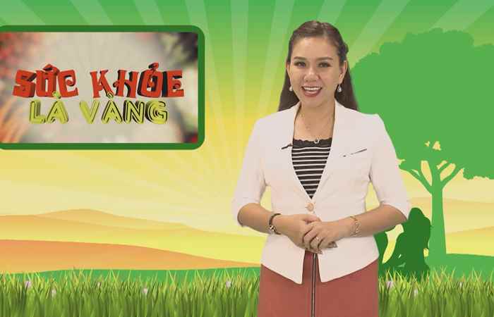 Sức khỏe là vàng 14-03-2018