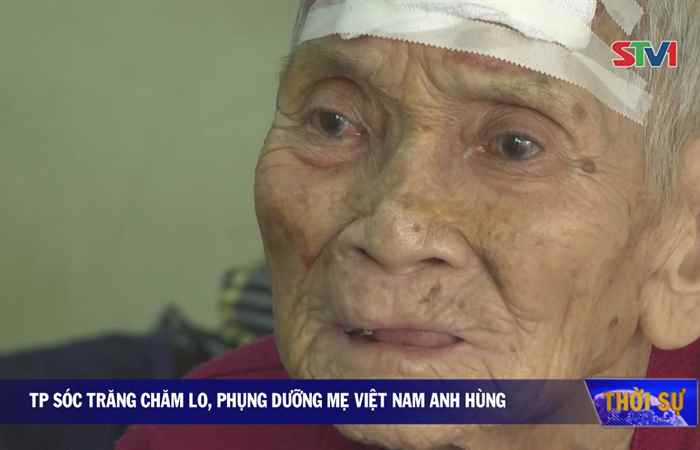 Thành Phố  Sóc Trăng chăm lo, phụng dưỡng Mẹ Việt Nam Anh hùng. 