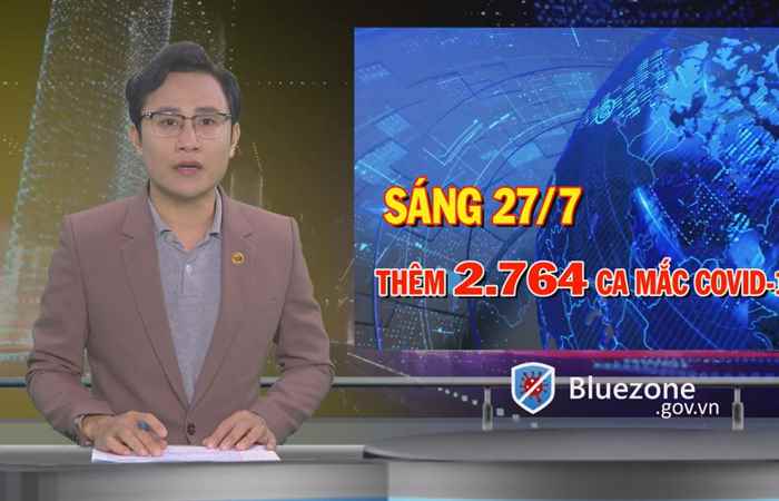 Tin mới nhận (cập nhật covid-19 mới nhất sáng 27-07-2021)