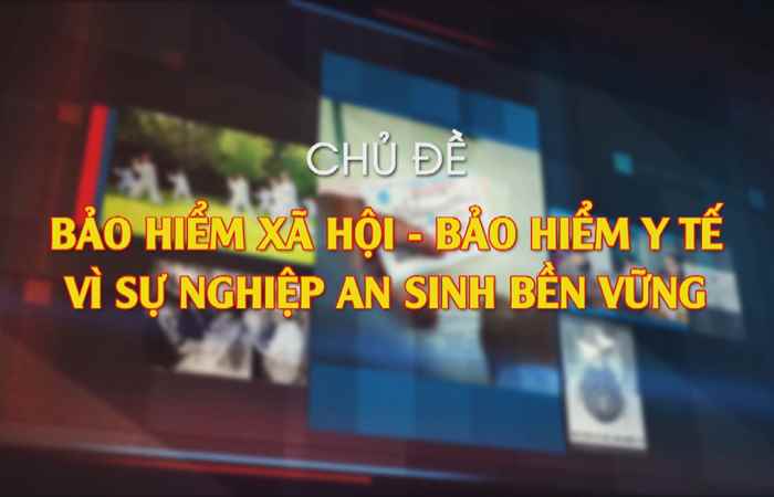 Tọa đàm Bảo hiểm xã hội - Bảo hiểm y tế vì sự nghiệp an sinh bền vững