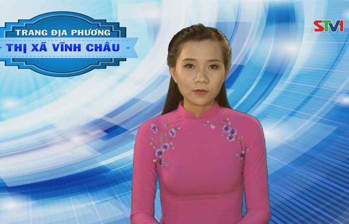 Trang tin địa phương thị xã Vĩnh Châu 09-07-2017