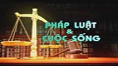   Công dân và Pháp luật (30-04-2022)